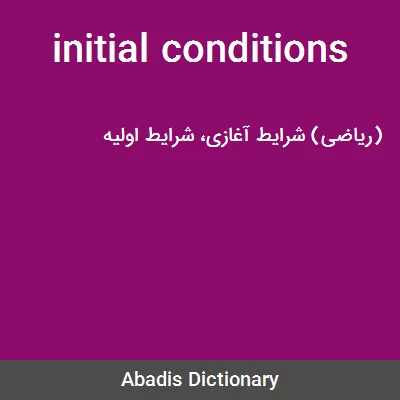 معنی initial conditions